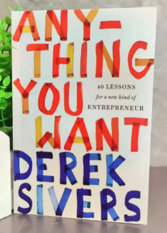 Anything You Want Derek Sivers 40 Lessons