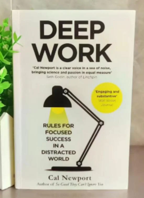 Deep Work : Rules for Focused Success in a Distracted World