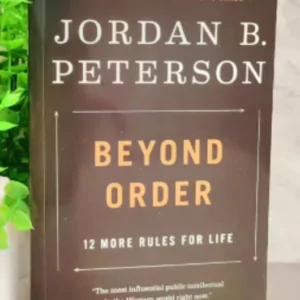 Beyond Order - 12 More Rules for Life